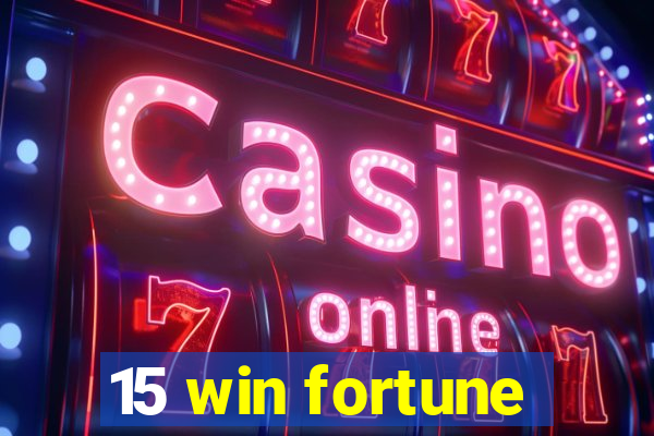 15 win fortune